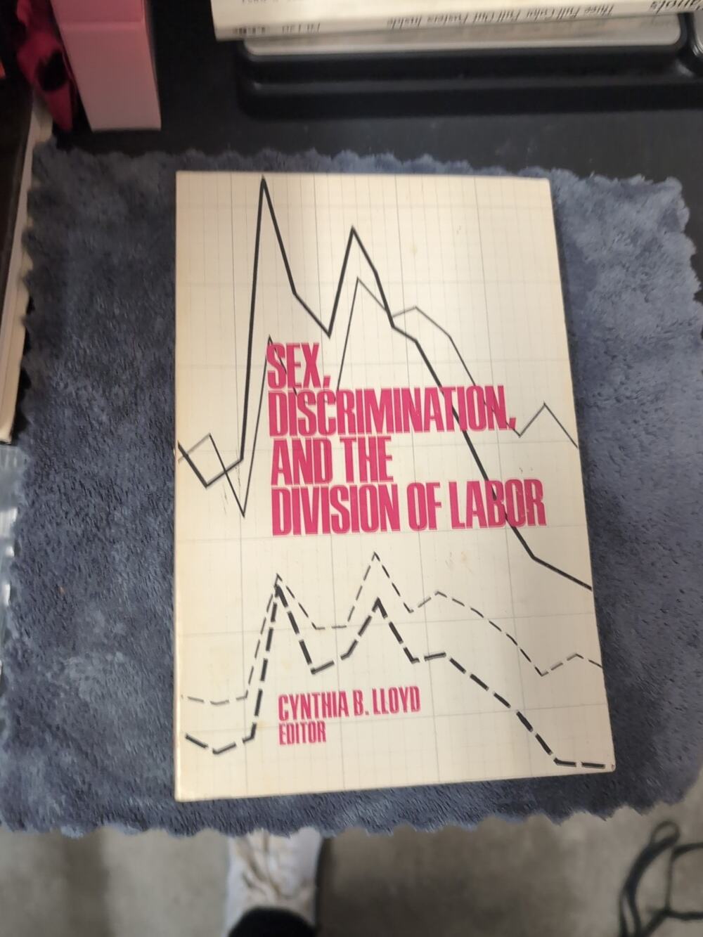Sex, Discrimination and the Division of Labor" edited by Cynthia Lloyd Book Vtg